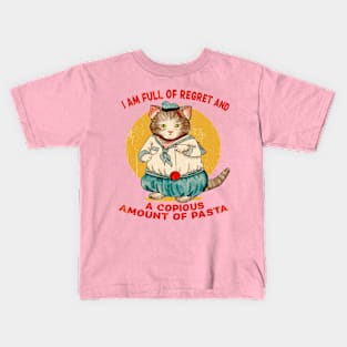 I am full of regret and a copious amount of pasta Kids T-Shirt